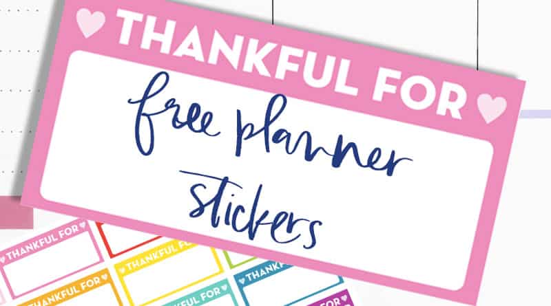 Free Printable Gratitude Planner Stickers: "Thankful for" & "Grateful for" stickers